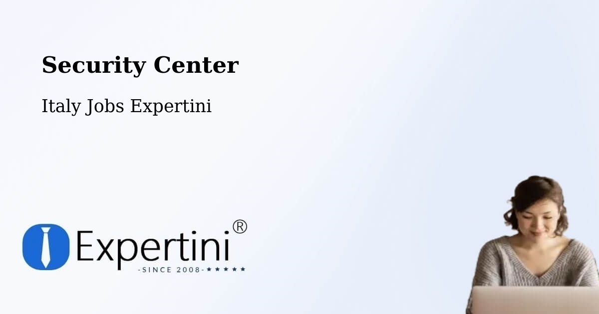Security & Compliance – Pistoia - Italy Jobs Expertini